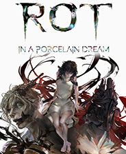 Rot In A Porcelain Dream